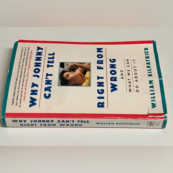 WHY JOHNNY CAN’T TELL RIGHT FROM WRONG by William Kilpatrick Paperback Book - Picture 4 of 6